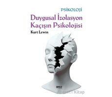 Duygusal İzolasyon Kaçısın Psikolojisi - Kurt Lewin - Gece Kitaplığı