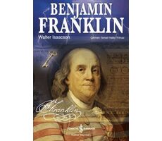 Benjamin Franklin - Walter Isaacson - İş Bankası Kültür Yayınları