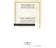 Tan Kızıllığı - Friedrich Nietzsche - İş Bankası Kültür Yayınları