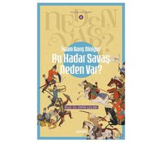 İslam Barış Diniyse Bu Kadar Savaş Neden Var? - Emin Çelebi - Beyan Yayınları