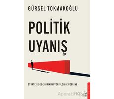 Politik Uyanış - Gürsel Tokmakoğlu - Destek Yayınları