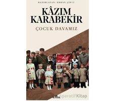 Çocuk Davamız - Kazım Karabekir - Kronik Kitap