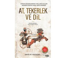 At, Tekerlek ve Dil - David W. Anthony - Fol Kitap