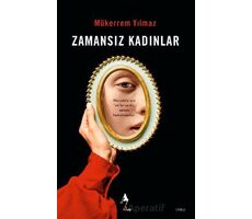 Zamansız Kadınlar - Mükerrem Yılmaz - A7 Kitap