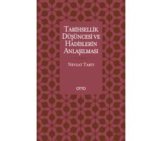 Tarihsellik Düşüncesi ve Hadislerin Anlaşılması - Nevzat Tartı - Otto Yayınları