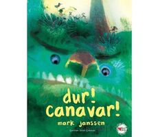 Dur! Canavar! - Mark Janssen - Can Çocuk Yayınları