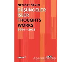 Düşünceler İşler 2004-2018 - Nevzat Sayın - Yapı Kredi Yayınları