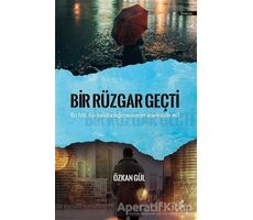 Bir Rüzgar Geçti - Özkan Gül - Okur Kitaplığı