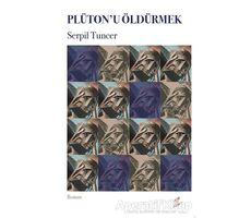 Plütonu Öldürmek - Serpil Tuncer - Okur Kitaplığı