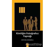 Kimliğin Fotoğrafsız Yaprağı - Metin Önal Mengüşoğlu - Okur Kitaplığı