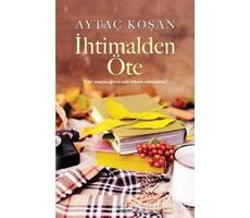 İhtimalden Öte - Aytaç Koşan - Fenomen Kitap