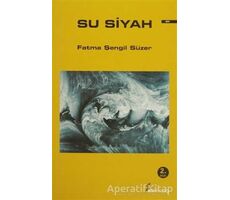 Su Siyah - Fatma Şengil Süzer - Okur Kitaplığı