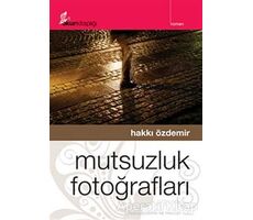 Mutsuzluk Fotoğrafları - Hakkı Özdemir - Okur Kitaplığı