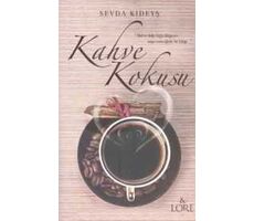 Kahve Kokusu - Sevda Kıdeyş - Lore Kitap