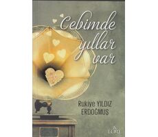 Cebimde Yıllar Var - Rukiye Yıldız Erdoğmuş - Lore Kitap