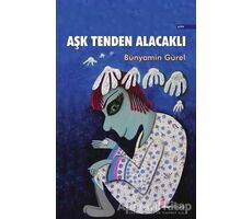 Aşk Tenden Alacaklı - Bünyamin Gürel - Okur Kitaplığı