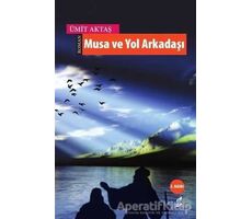 Musa ve Yol Arkadaşı - Ümit Aktaş - Okur Kitaplığı