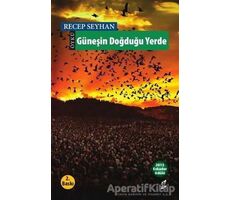 Güneşin Doğduğu Yerde - Recep Seyhan - Okur Kitaplığı