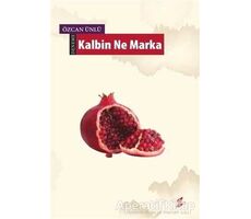 Kalbin Ne Marka - Özcan Ünlü - Okur Kitaplığı