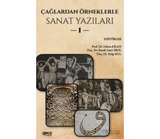 Çağlardan Örneklerle Sanat Yazıları I - Zehra Aslan - Gece Kitaplığı