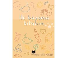 İlk Boyama Kitabım - Emine Yıldızgil - Parana Yayınları