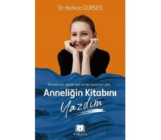 Anneliğin Kitabını Yazdım - Hatice Gürses - Parana Yayınları