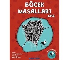 Böcek Masalları Ateş - Hüsniye Gülsev Koç - Multibem Yayınları