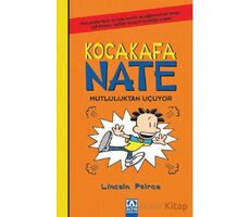 Kocakafa Nate 8 - Mutluluktan Uçuyor - Lincoln Peirce - Altın Kitaplar