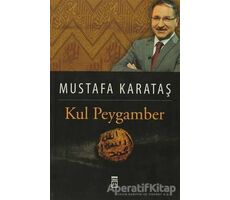 Kul Peygamber - Mustafa Karataş - Timaş Yayınları