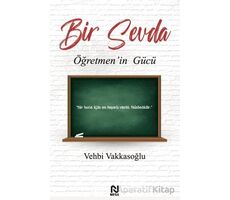 Bir Sevda Öğretmen’in Gücü - Vehbi Vakkasoğlu - Nesil Yayınları