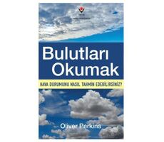 Bulutları Okumak - Hava Durumunu Nasıl Tahmin Edebilirsiniz? - Oliver Perkins - TÜBİTAK Yayınları