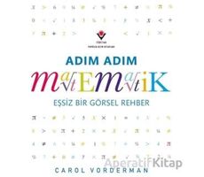 Adım Adım Matematik - Eşsiz Bir Görsel Rehber - Murat Şahin - TÜBİTAK Yayınları