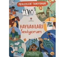 Meslekleri Tanıyorum: Hayvanları Seviyorum - Steve Martin - TÜBİTAK Yayınları