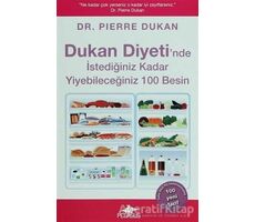 Dukan Diyetinde İstediğiniz Kadar Yiyebileceğiniz 100 Besin - Pierre Dukan - Pegasus Yayınları