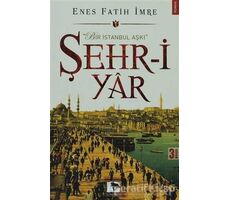 Şehr-i Yar - Enes Fatih İmre - Çınaraltı Yayınları