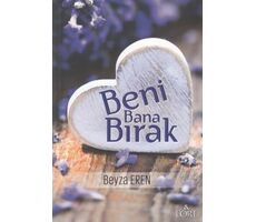 Beni Bana Bırak - Beyza Eren - Lore Kitap