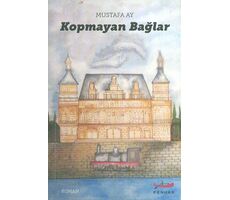 Kopmayan Bağlar - Mustafa Ay - Penhar Yayınları