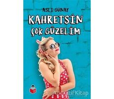 Kahretsin Çok Güzelim - Aslı Günay - Başucu Yayınları