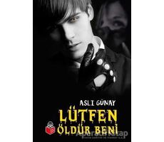 Lütfen Öldür Beni - Aslı Günay - Başucu Yayınları