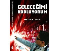 Geleceğimi Kodluyorum - Ferzende Tanışır - Tanışır Yayınları