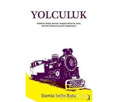 Yolculuk - Damla Selin Batu - Altın Bilek Yayınları