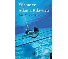 Yüzme ve Atlama Kılavuzu - Ann Avery Smith - Dorlion Yayınları