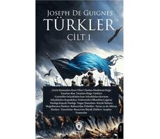 Türkler Cilt 1 - Joseph de Guignes - Dorlion Yayınları