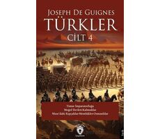 Türkler Cilt 4 - Joseph de Guignes - Dorlion Yayınları