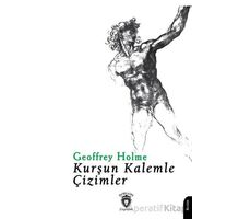 Kurşun Kalemle Çizimler - Geoffrey Holme - Dorlion Yayınları