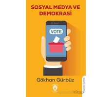 Sosyal Medya ve Demokrasi - Gökhan Gürbüz - Dorlion Yayınları