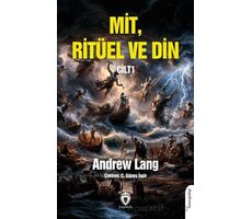 Mit, Ritüel ve Din Cilt I - Andrew Lang - Dorlion Yayınları