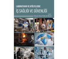 Laboratuvar ve Atölyelerde İş Sağlığı ve Güvenliği - Kollektif - Akademisyen Kitabevi