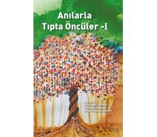 Anılarla Tıpta Öncüler-I - Kolektif - Akademisyen Kitabevi