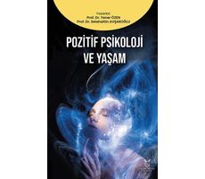 Pozitif Psikoloji ve Yaşam - Selahattin Avşaroğlu - Akademisyen Kitabevi